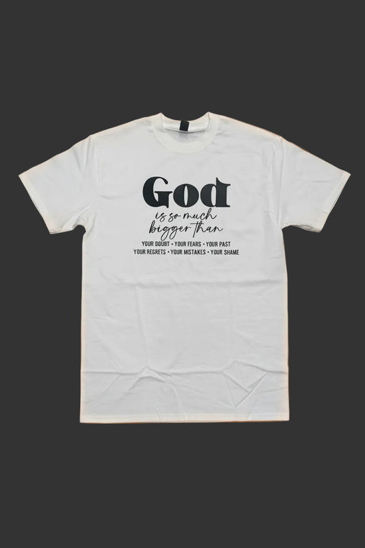 “God is So Much Bigger" T-shirt
